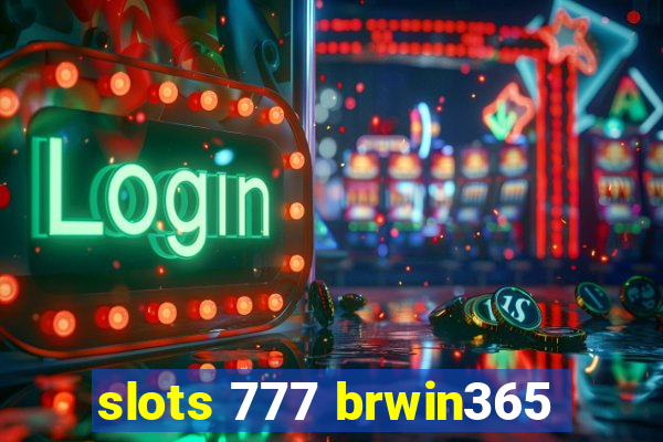 slots 777 brwin365