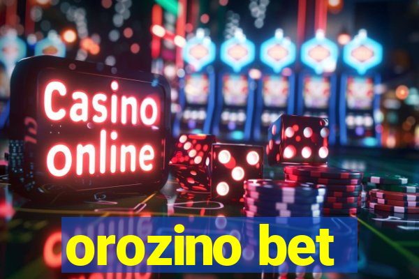 orozino bet