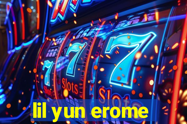 lil yun erome