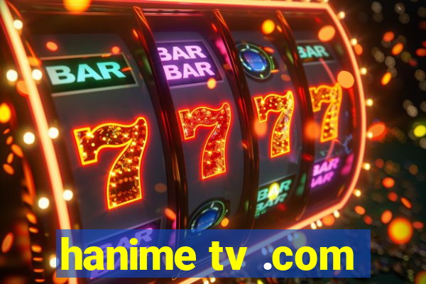 hanime tv .com