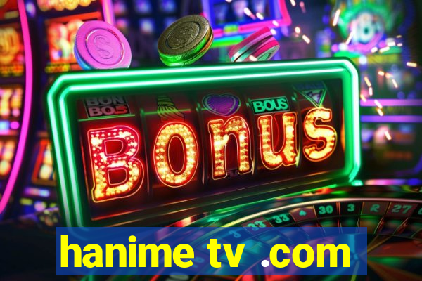 hanime tv .com