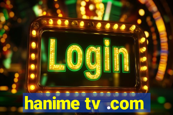 hanime tv .com