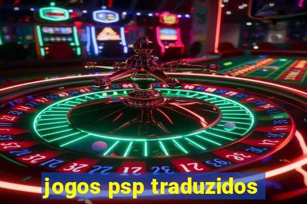 jogos psp traduzidos