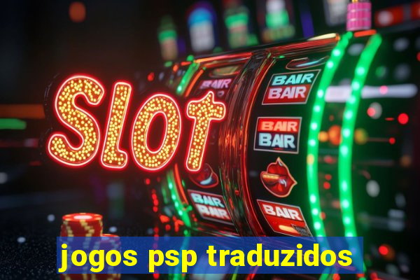 jogos psp traduzidos