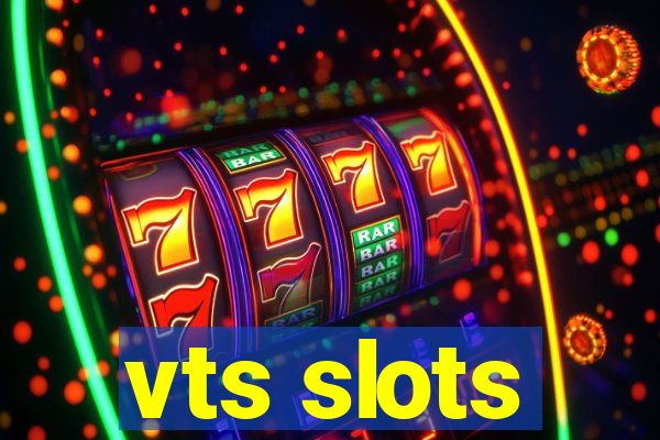 vts slots