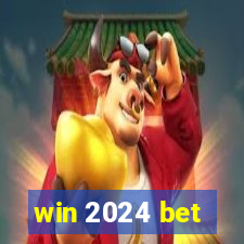 win 2024 bet