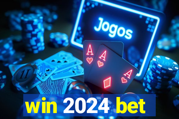 win 2024 bet