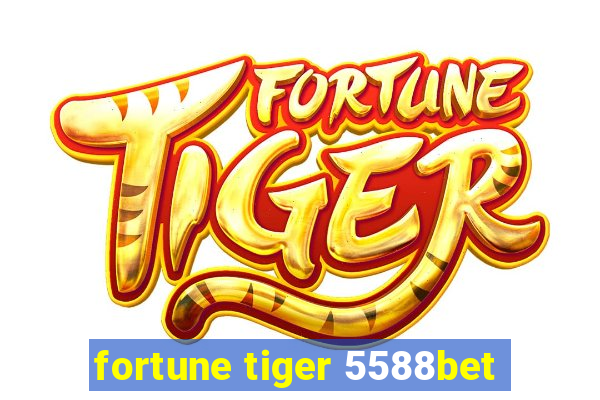 fortune tiger 5588bet