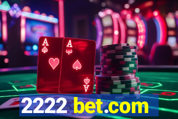 2222 bet.com