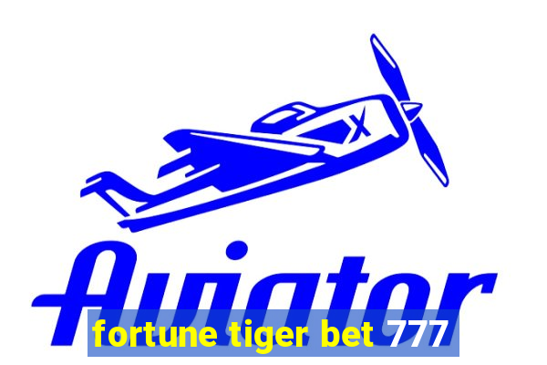 fortune tiger bet 777