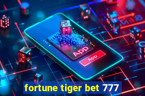 fortune tiger bet 777