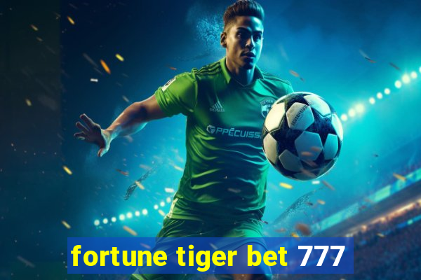 fortune tiger bet 777