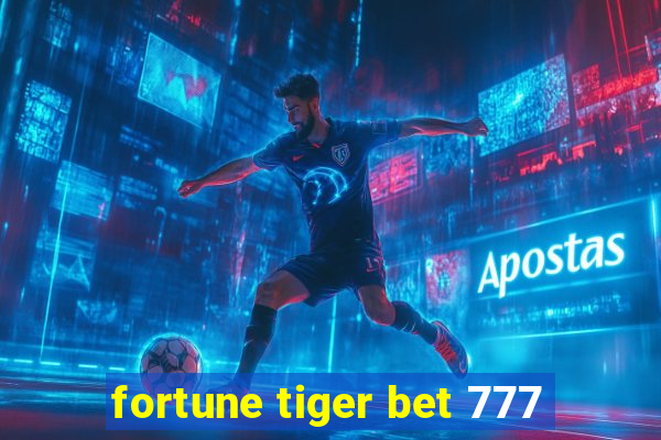 fortune tiger bet 777