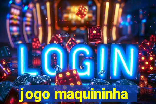 jogo maquininha