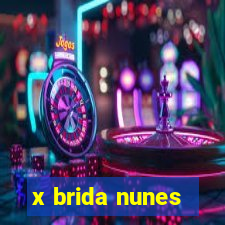 x brida nunes