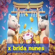 x brida nunes