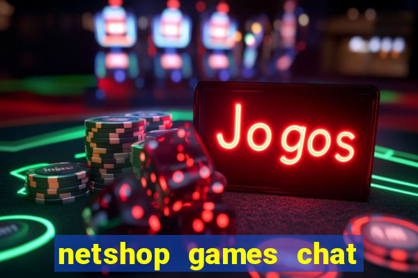 netshop games chat ao vivo