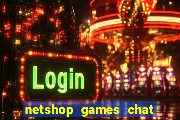 netshop games chat ao vivo