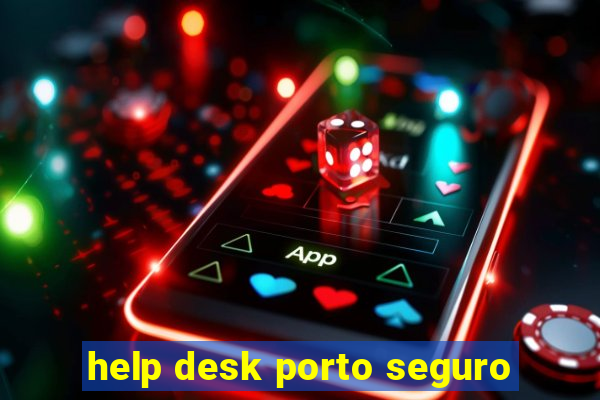 help desk porto seguro