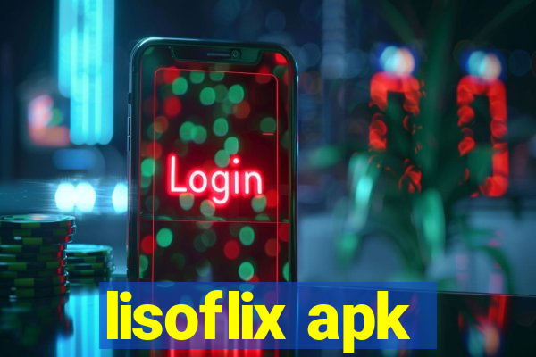 lisoflix apk