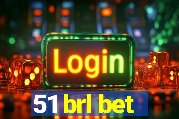 51 brl bet