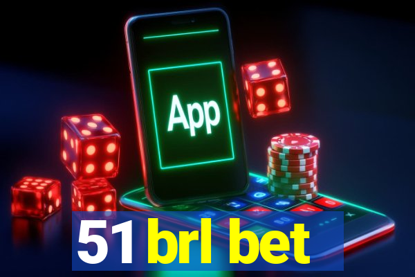 51 brl bet