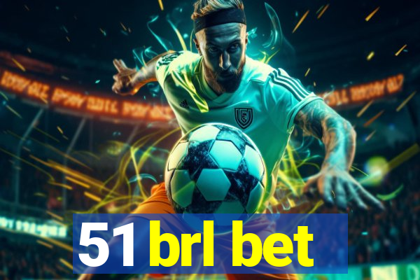 51 brl bet