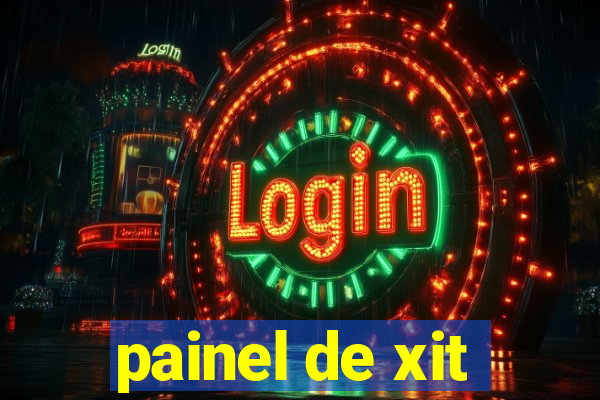 painel de xit