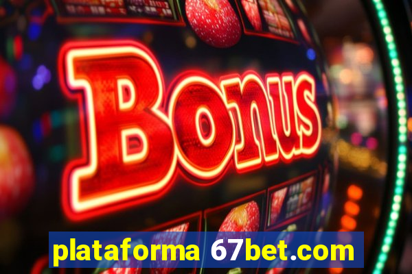 plataforma 67bet.com