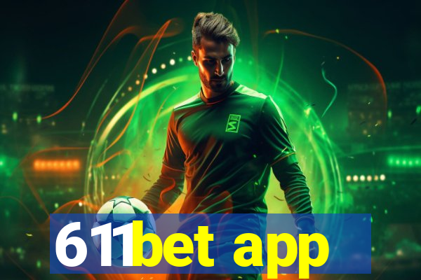 611bet app