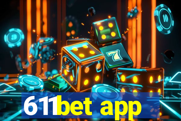 611bet app