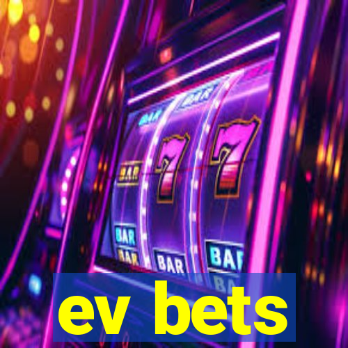 ev bets