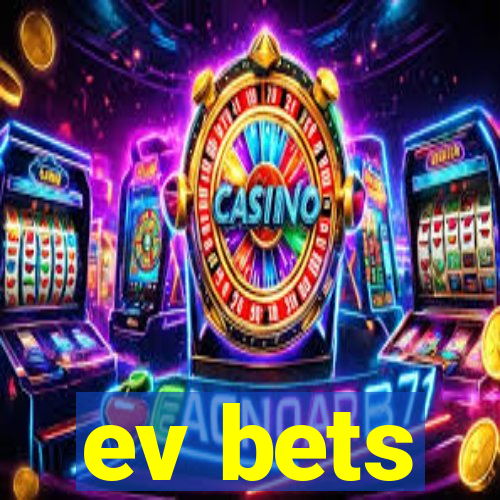 ev bets