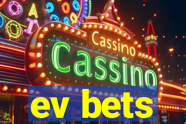 ev bets