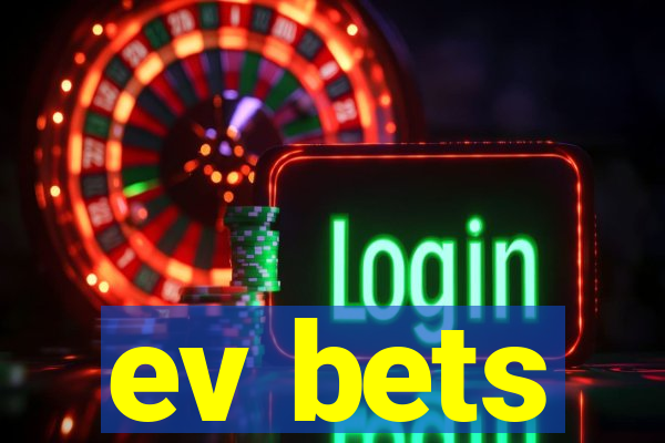 ev bets