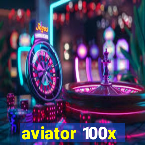 aviator 100x