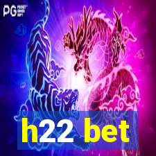 h22 bet