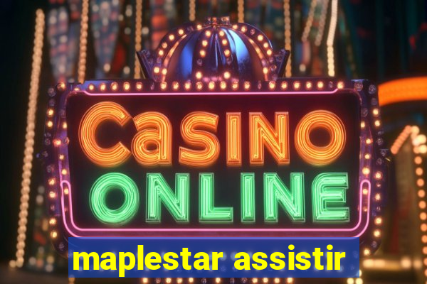 maplestar assistir