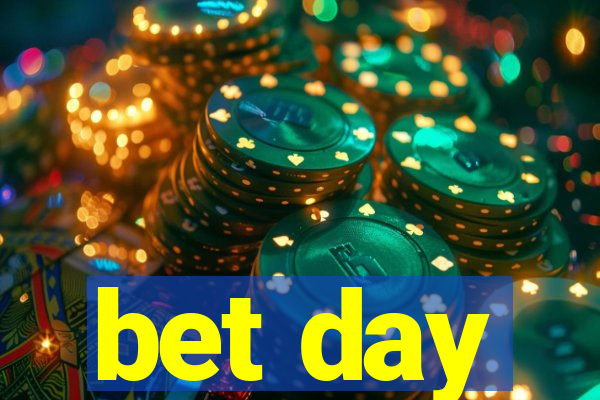 bet day