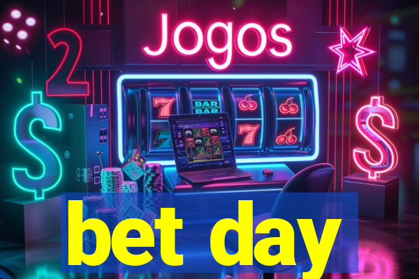 bet day