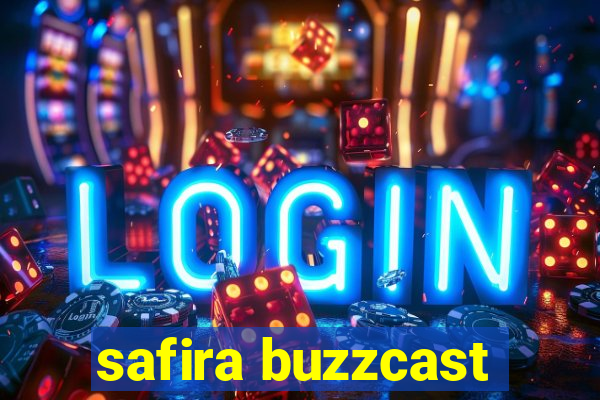 safira buzzcast