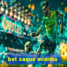 bet saque minimo