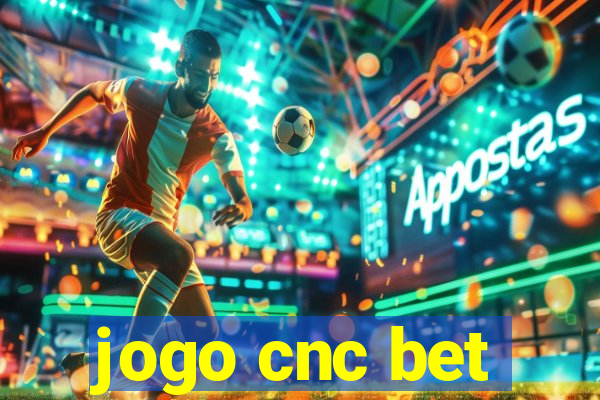 jogo cnc bet