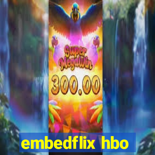 embedflix hbo