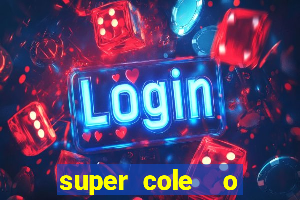 super cole  o 7784 jogos para pc download