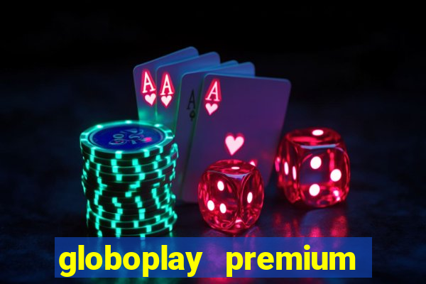 globoplay premium mod apk