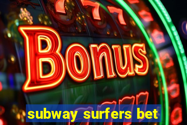 subway surfers bet