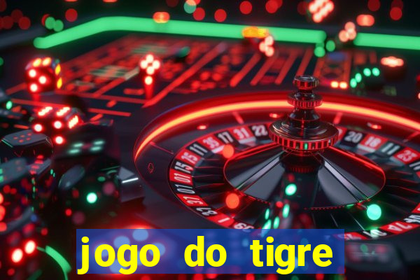 jogo do tigre rodada gratis