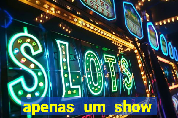 apenas um show pancadaria 2