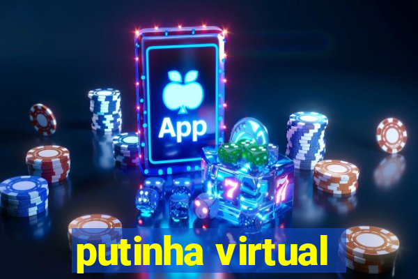 putinha virtual